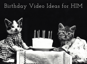 birthday video ideas for boyfriend