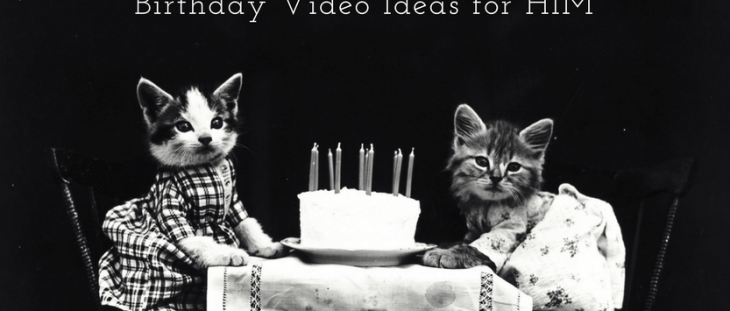 birthday video ideas for boyfriend