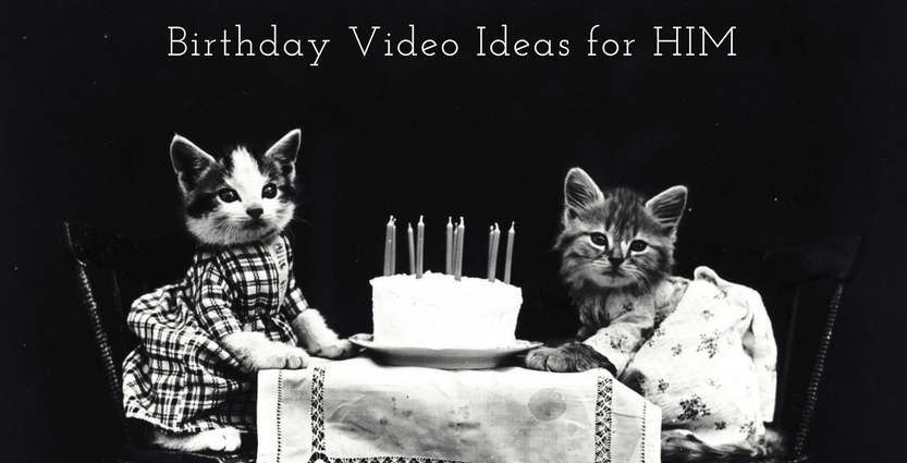 birthday-video-ideas-for-boyfriend