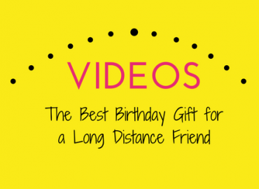 Birthday video for long distance friend