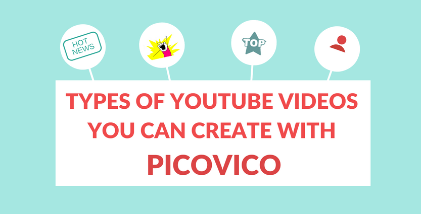 Types of youtube videos you can create with Picovico