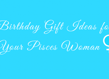 birthay gift ideas for pisces women