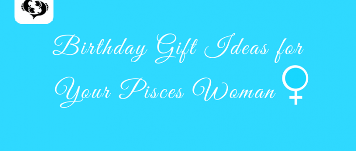 birthay gift ideas for pisces women