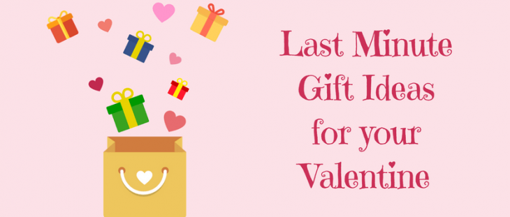 last minute gift ideas for your valentine