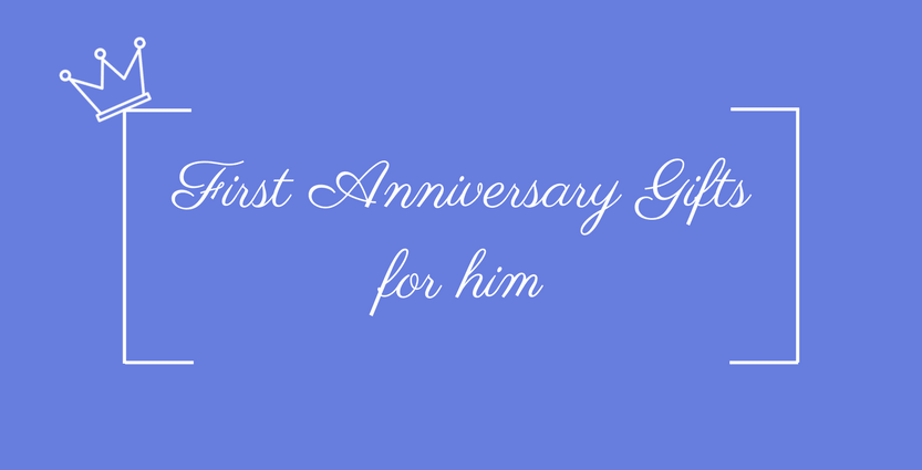 First anniversary gifts for him