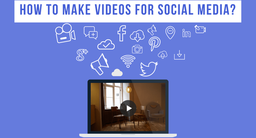 How to make videos for social media