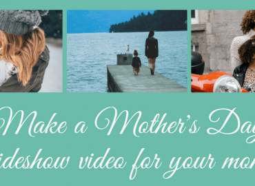 Make a mother's day slideshow video