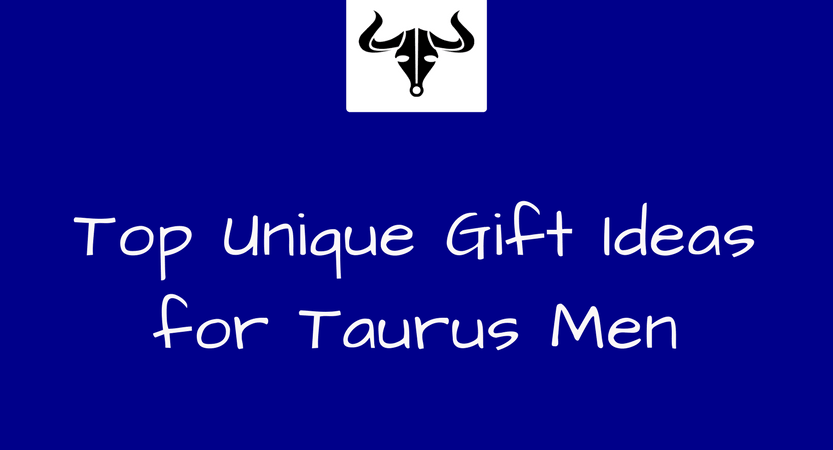 Top Unique Gift Ideas for Taurus Men