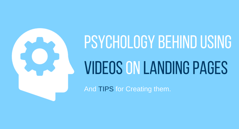 Psychology behind using videos on landing pages and tips for creating them