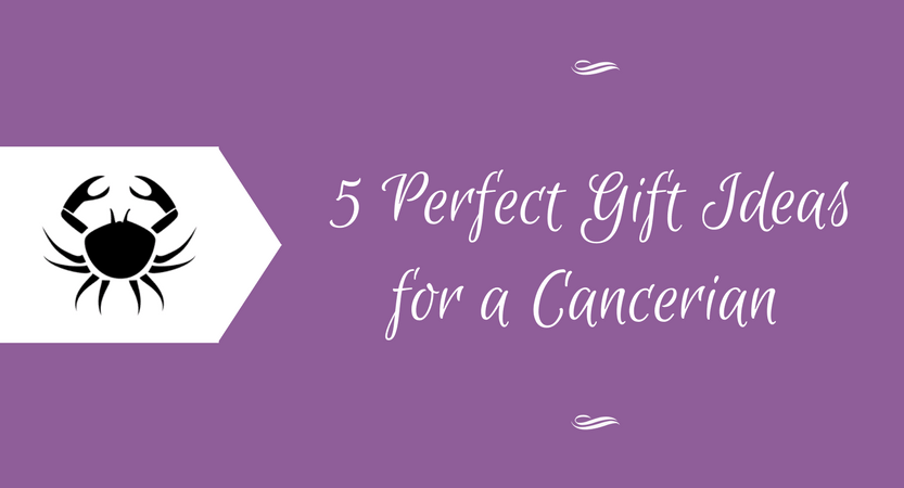 5 Perfect Gift Ideas for a Cancer zodiac