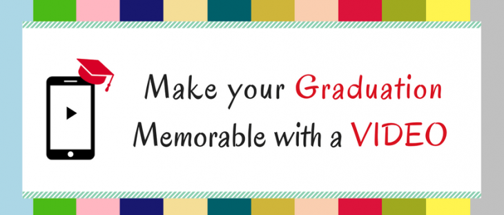 make a memorable graduation video