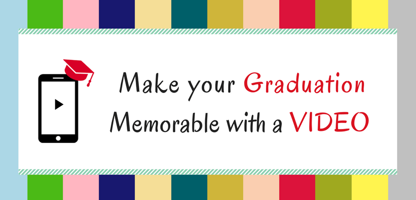 make a memorable graduation video